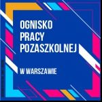 Ognisko Pracy Pozaszkolnej   - blog