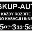SKUP AUT WARSZAWA KAŻDY STAN AUT 507-333-55 KASACJA